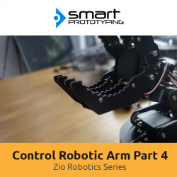 Control Robotic Arm with Zio Modules Part 4